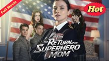 The Return of My Superhero Mom Full Movie