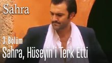 Sahra, Hüseyin'i terk etti - Sahra 3. Bölüm
