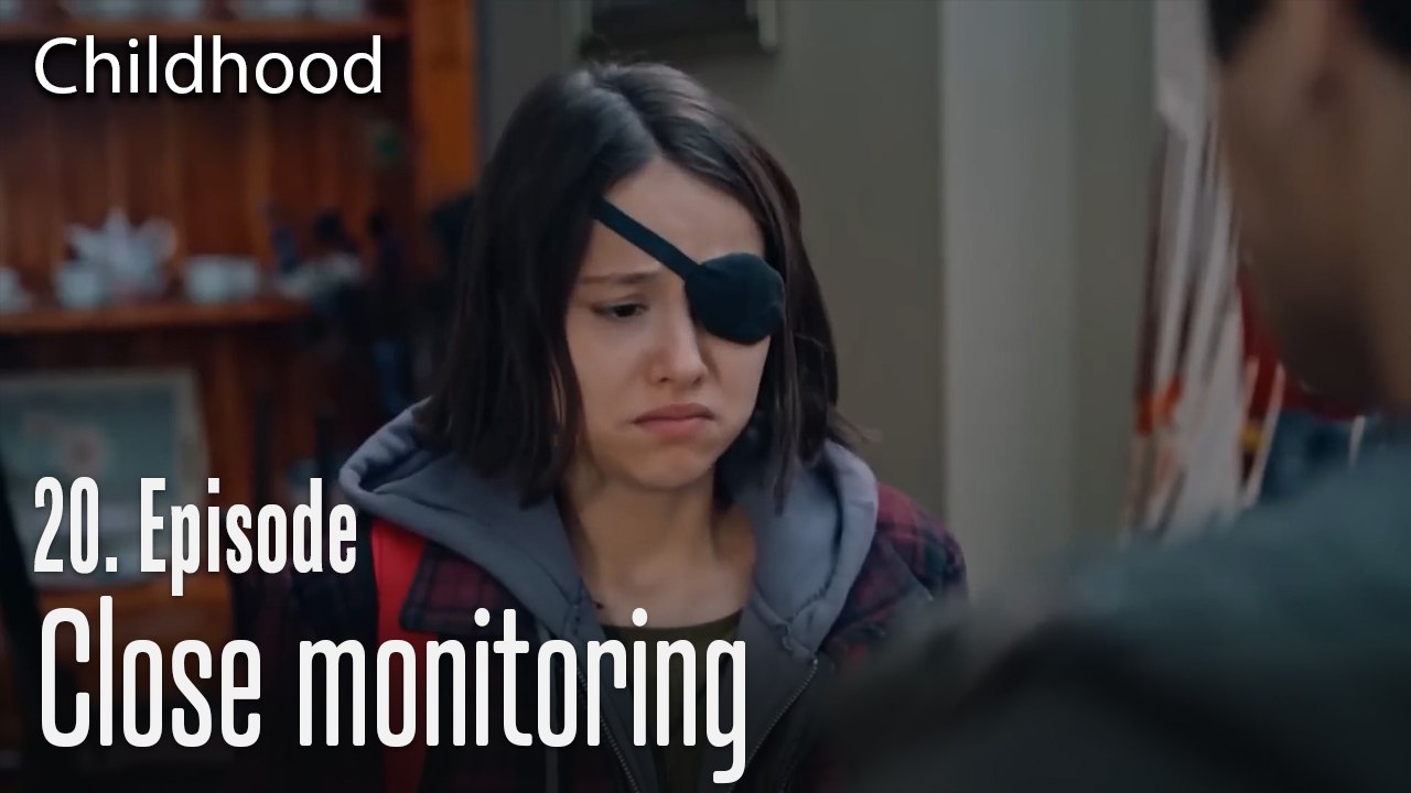 Close monitoring - Childhood Episode 20