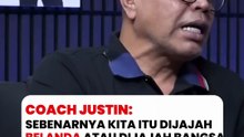 Coach Justin: Belanda bikin jalan di Indonesia dulu itu bayar, tapi uangnya gak sampai.