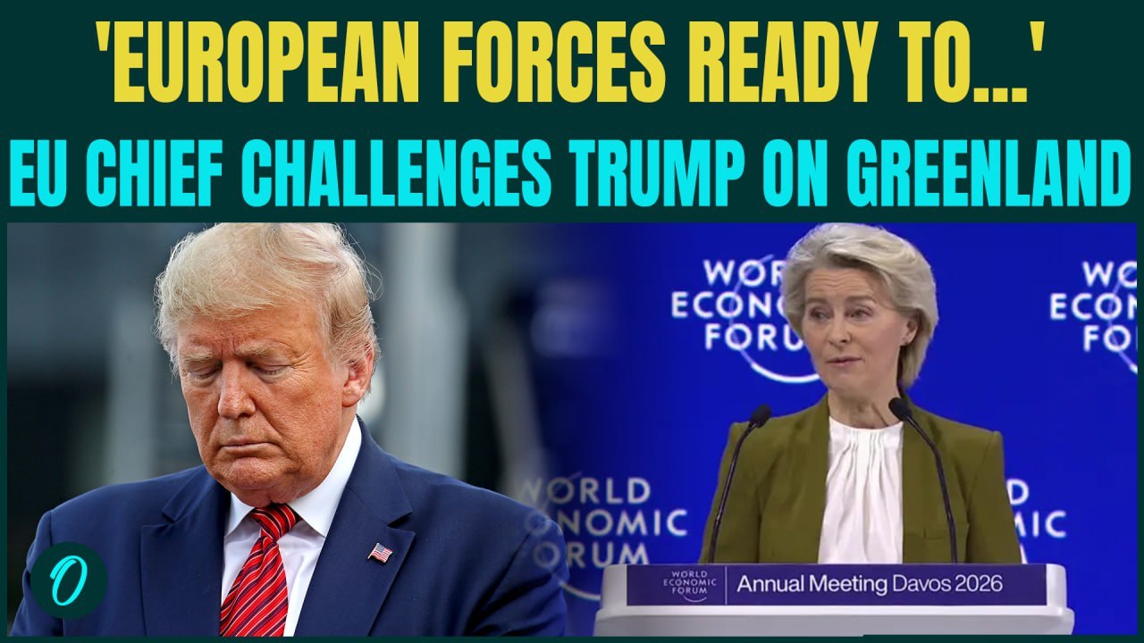 EU Chief DARES Trump From Davos: ‘Forces Ready to Respond…’ | von der Leyen Backs Greenland Freedom