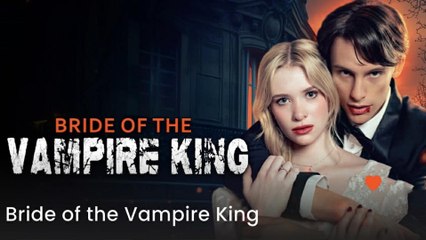 Bride Of The Vampire King #FULL EPISODE #shortfilm