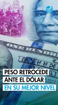 Peso mexicano retrocede frente al dólar tras tocar su mejor nivel en un año y medio