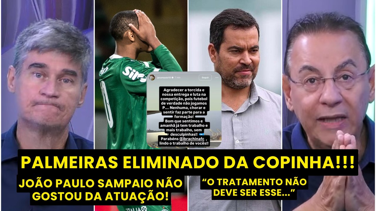 SOLTOU O VERBO! JP Sampaio NÃO GOSTOU DA ELIMINAÇÃO do Palmeiras na Copinha e SE REBELOU NAS REDES!!
