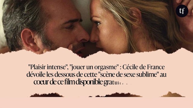 Plaisir intense , jouer un orgasme : Cécile de France dévoile les dessous de cette scène de sexe sublime au coeur de ce film disponible gratuitement en ligne