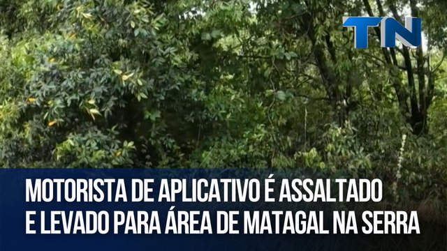 Motorista de aplicativo é assaltado e levado para área de matagal na Serra