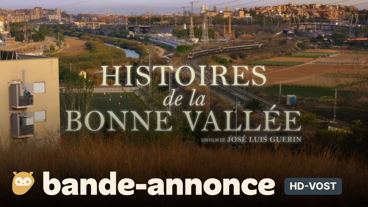 HISTOIRES DE LA BONNE VALLÉE de José Luis Guerín : bande-annonce [HD-VOST] | 17 décembre 2025 en salle