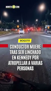 Conductor muere tras ser linchado en Kennedy por atropellar a varias personas