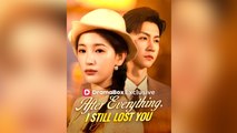 After Everything, I Still Lost You FULL EPISODE