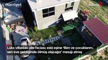 Lüks villadaki aile faciası; eski eşine 'Ben ve çocuklarım, sen eve geldiğinde ölmüş olacağız' mesajı atmış