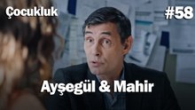 Ayşegül & Mahir #58 - Çocukluk