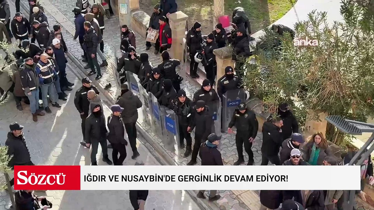 Iğdır ve Nusaybin'de gerginlik devam ediyor! Belediye başkanları da gözaltında