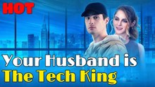 Your husband is a tech king