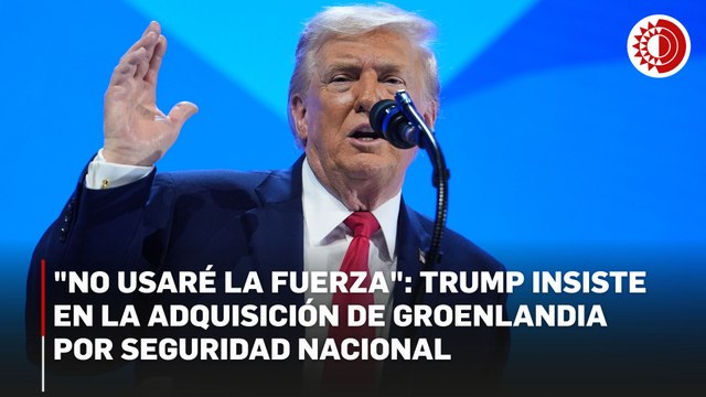 Trump reitera ambición por Groenlandia en Davos, pero descarta uso de la fuerza