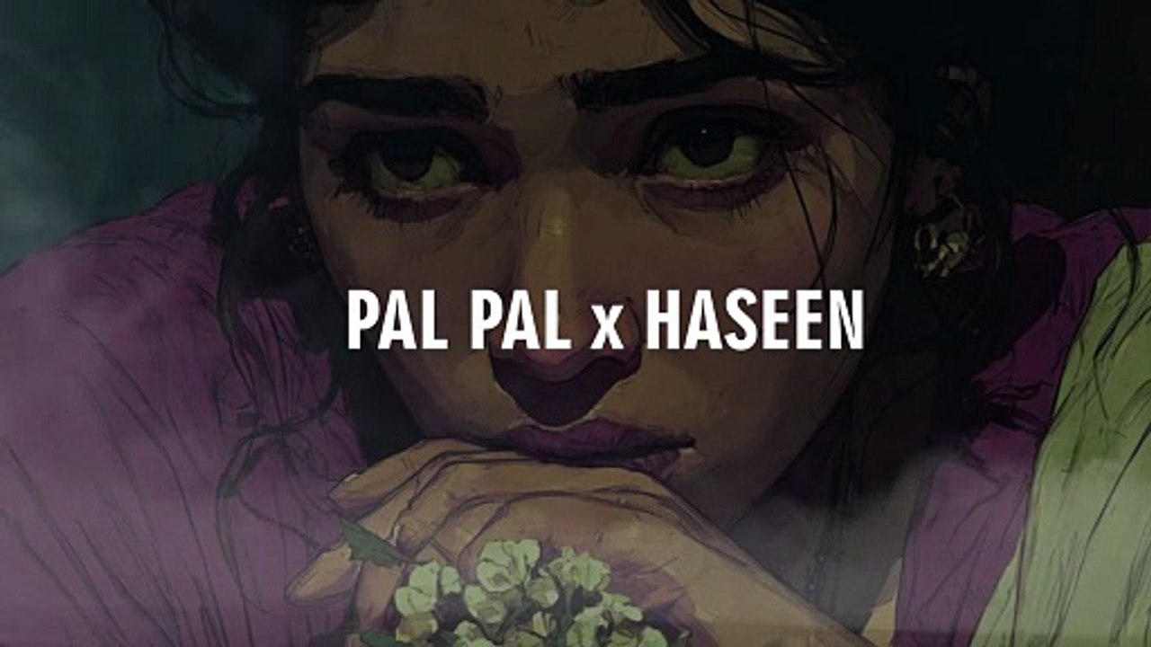 Pal Pal x Haseen (Mashup) Afusic x Talwiinder