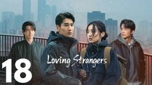 Loving Strangers (2026) | Episode 18 | Español