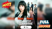 Blood And Bones Of The Disowned Daughter Full [New Drama Completed]