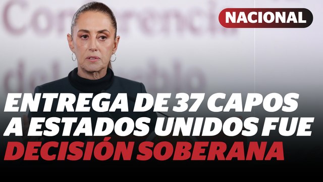 Envío de 37 reos a EU es parte de la cooperación bilateral, defiende Sheinbaum | Reporte Indigo