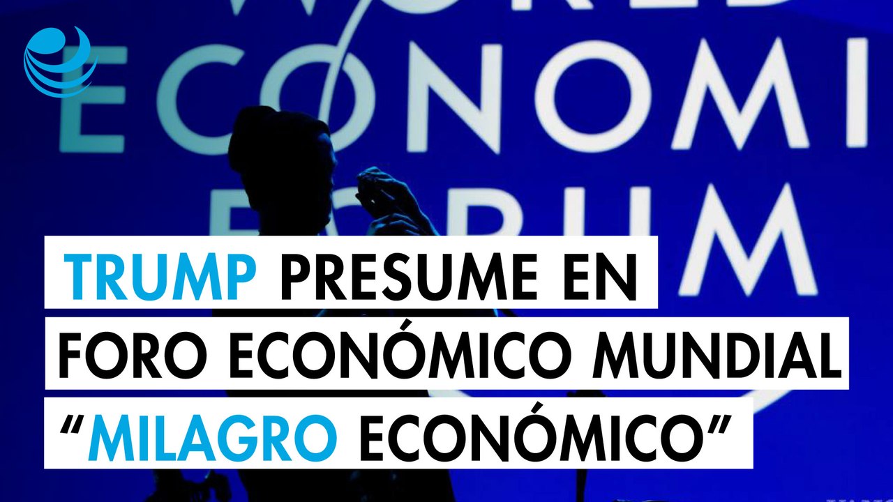 Trump presume en Davos "milagro económico" de EU y asegura que Europa "no va por buen camino"