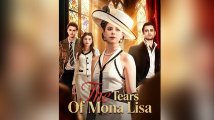 The Tears of Mona Lisa FULL EPISODE