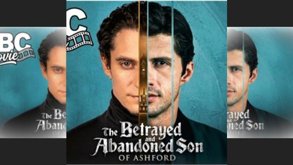 ????The Betrayed and Abandoned Son of Ashford - Full Movie ????
