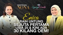 Enica Raih Untung Sejuta Pertama Usia 25 & Kini Ada 30 Kilang OEM!
