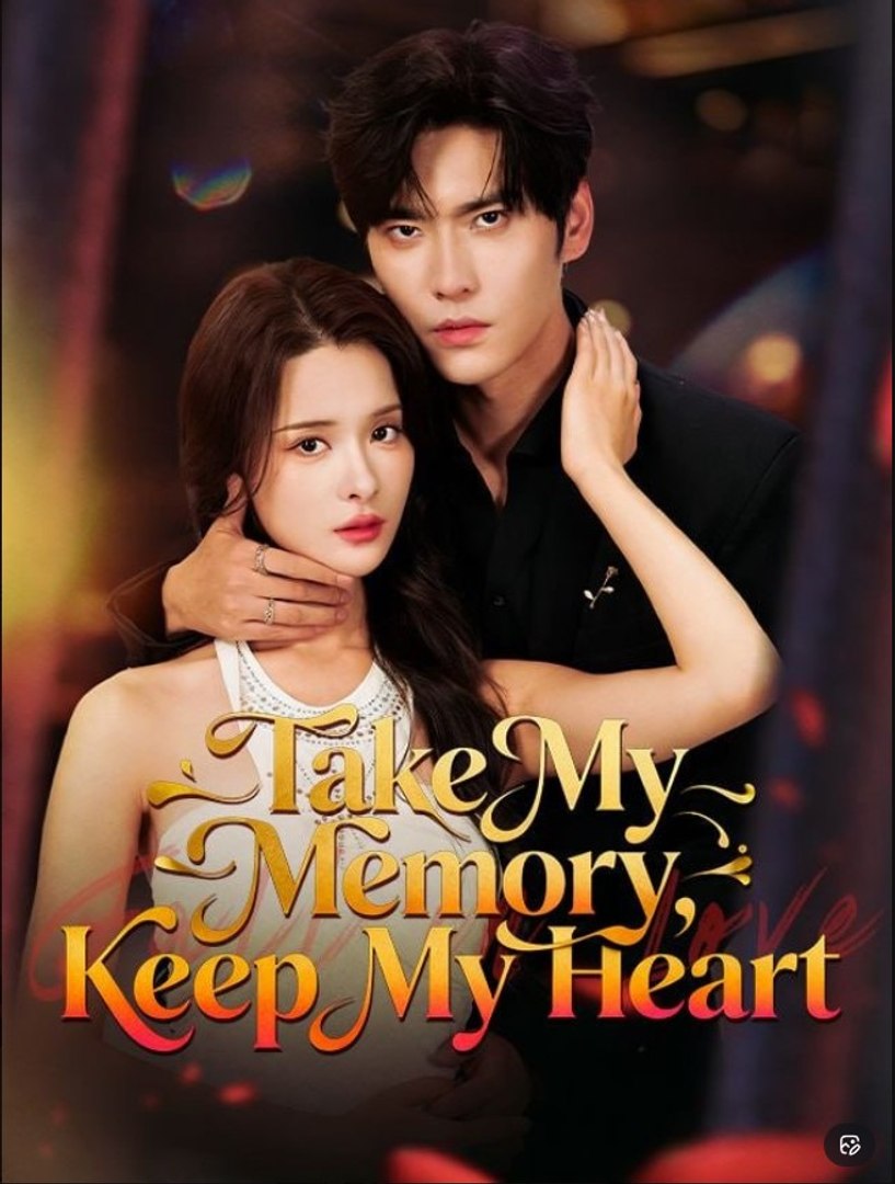 ⁣Take My Memory, Keep My Heart - Full Movies English Sub