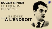 Les idées à l'endroit - Roger Nimier : le centenaire du Hussard