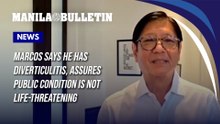 Marcos says he has diverticulitis, assures public condition is not life-threatening