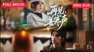 Goodbye, Jiang Han Sheng Full Eng Sub