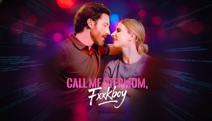 [EngSub] Call Me Stepmom, Fxxkboy - Full HD Movie