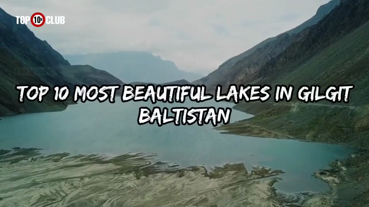 Top 10 Most Beautiful Lakes In Gilgit Baltistan _ Famous Lakes - Top10sclub