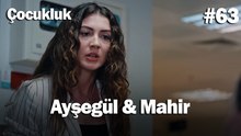 Ayşegül & Mahir #63 - Çocukluk