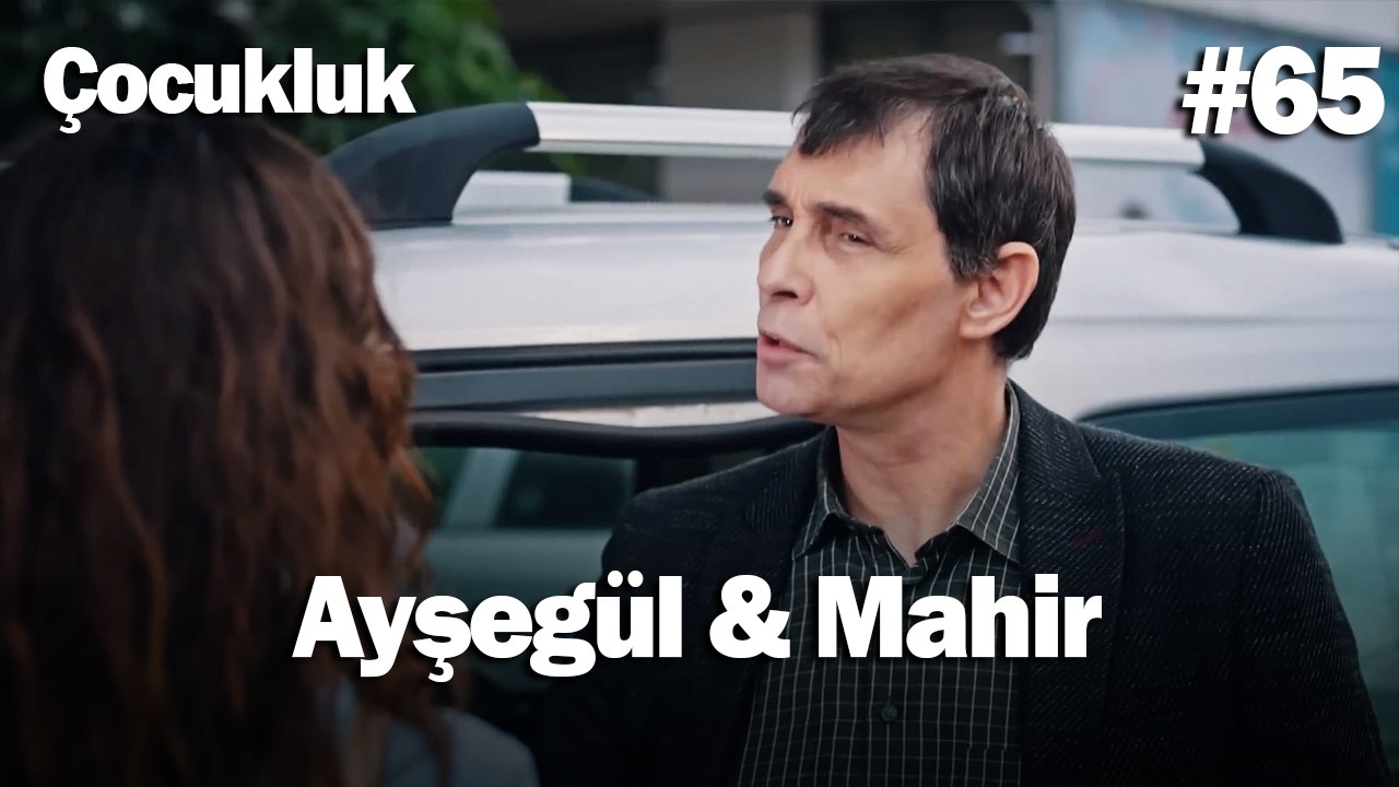 Ayşegül & Mahir #65 - Çocukluk
