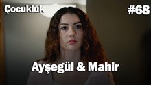 Ayşegül & Mahir #68 - Çocukluk