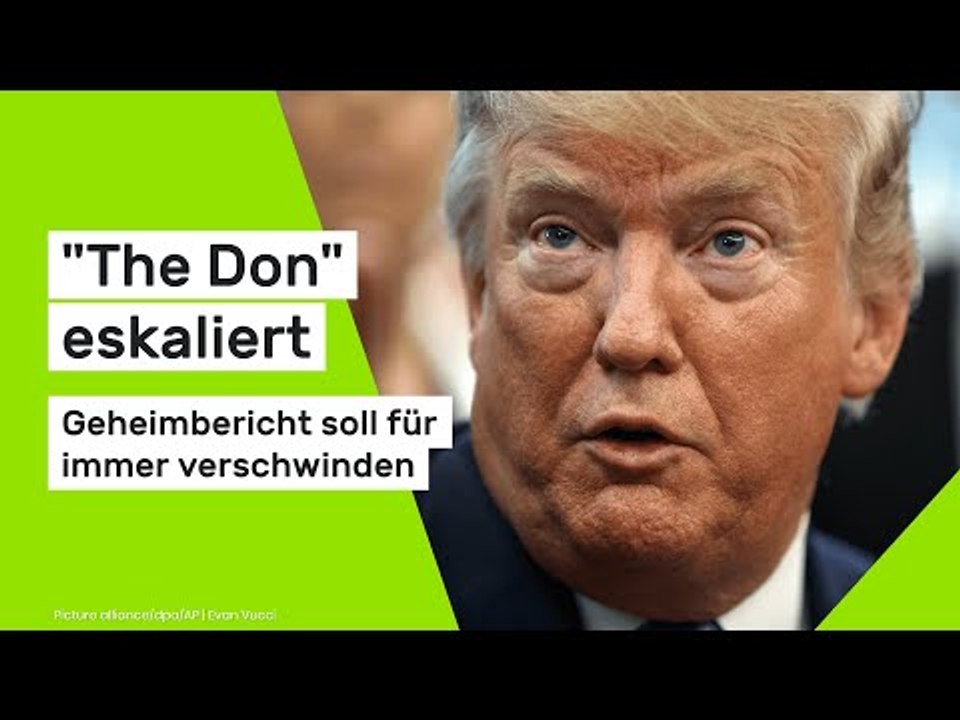 Donald Trump: 'The Don' eskaliert - Geheimbericht soll für immer verschwinden