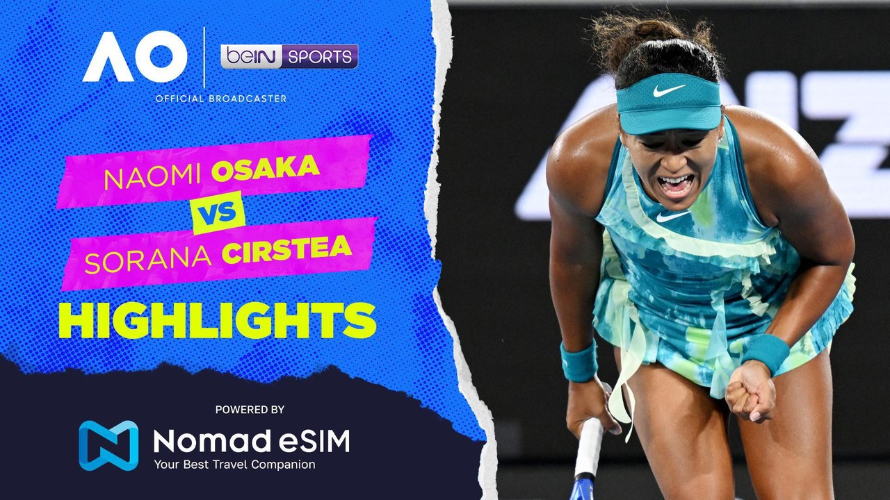 Naomi Osaka vs Sorana Cirstea | Match Highlights | Australian Open 2026