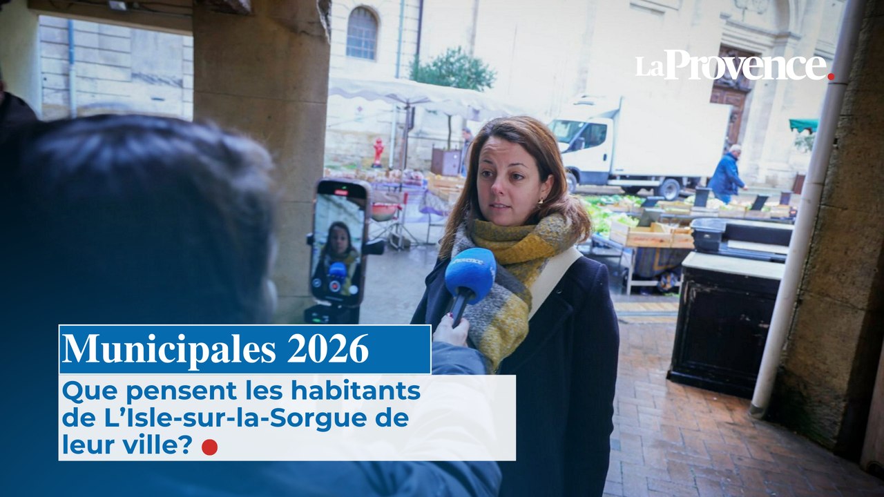 Municipales 2026 : que pensent les habitants de L'Isle-sur-la-Sorgue de leur ville ?