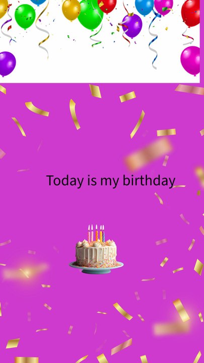 today is my birthday