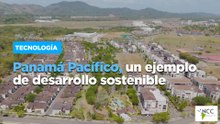 Panamá Pacífico, un ejemplo de desarrollo sostenible