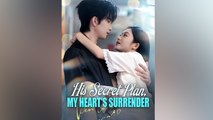 His Secret Plan, My Heart's Surrender - Full English Sub