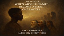 WHEN ABSENT NAMES BECOME ABSENT CHARACTER: CHAPTER 29 - CHILDREN OF LIGHT, CHILDREN OF SHADOW