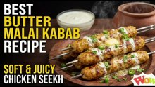 Best Butter Malai Kabab Recipe | Soft & Juicy Chicken Seekh!