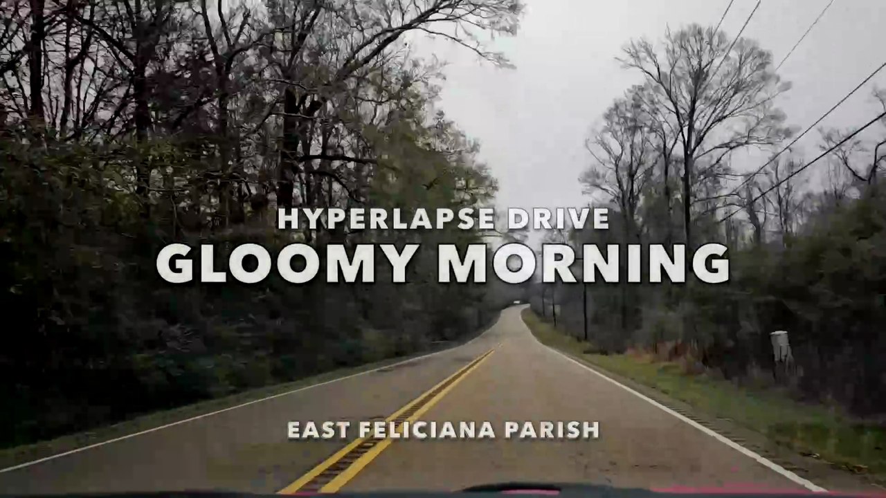 Hyperlapse Drive #1 (Gloomy Morning in East Feliciana Parish)