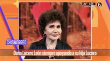 Doña Lucero León reitera su apoyo a 'Lucerito'