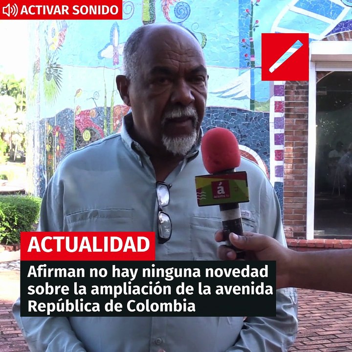 Afirman no hay ninguna novedad sobre la ampliación de la avenida República de Colombia