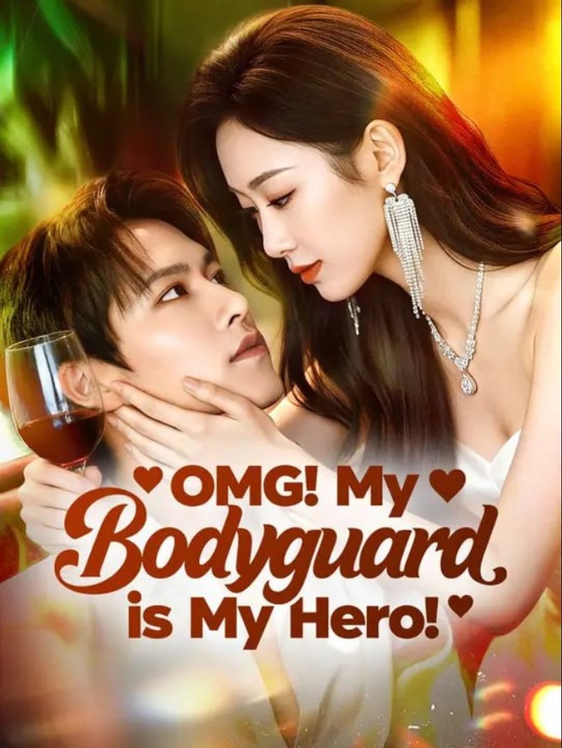 ⁣OMG My Bodyguard is My Hero - Full Movies English Sub