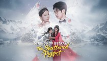 [ENGSUB] STRINGS OF BETRAYAL THE SHATTERED PUPPET.
