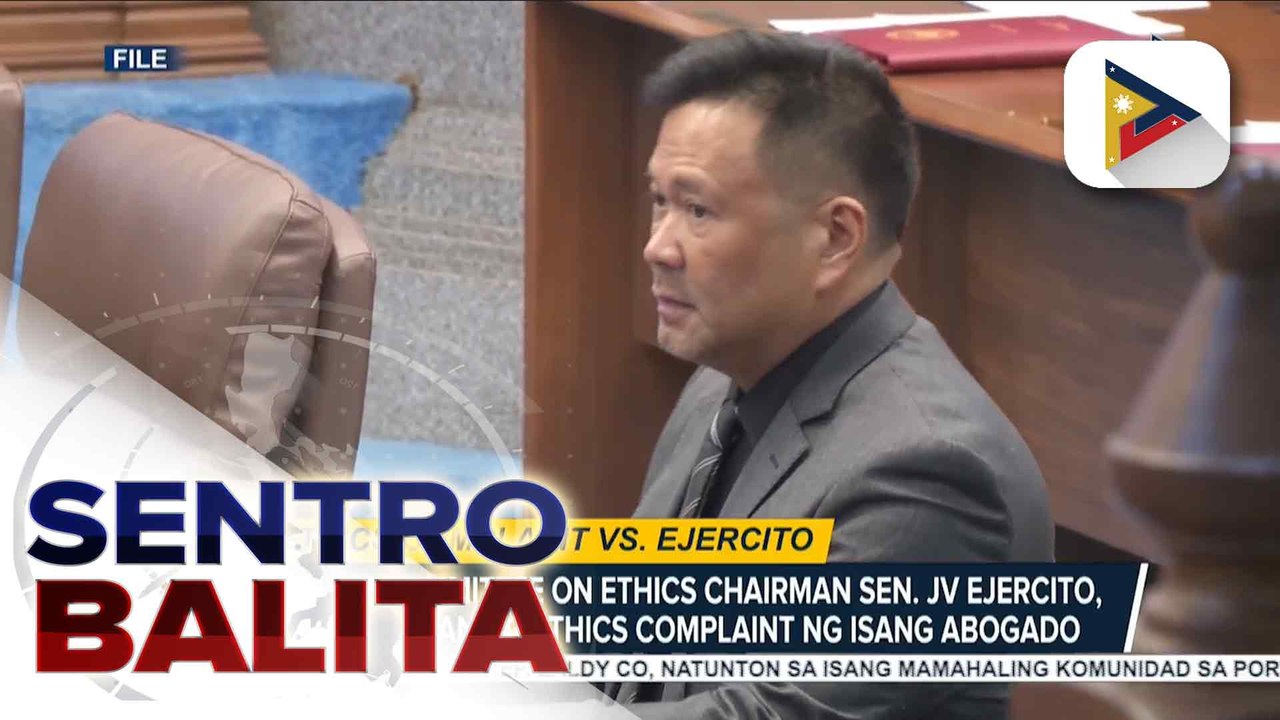 Senate Committee on Ethics Chairman Sen. JV Ejercito, sinampahan ng ethics complaint ng isang abogado; Senador, dumipensa laban sa reklamo dahil binubuo pa lamang umano ang mga miyembro ng komite | ulat ni Louisa Erispe