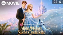 Alpha King's Silent Cinderella FULLMOVIE 2026 #englishsub